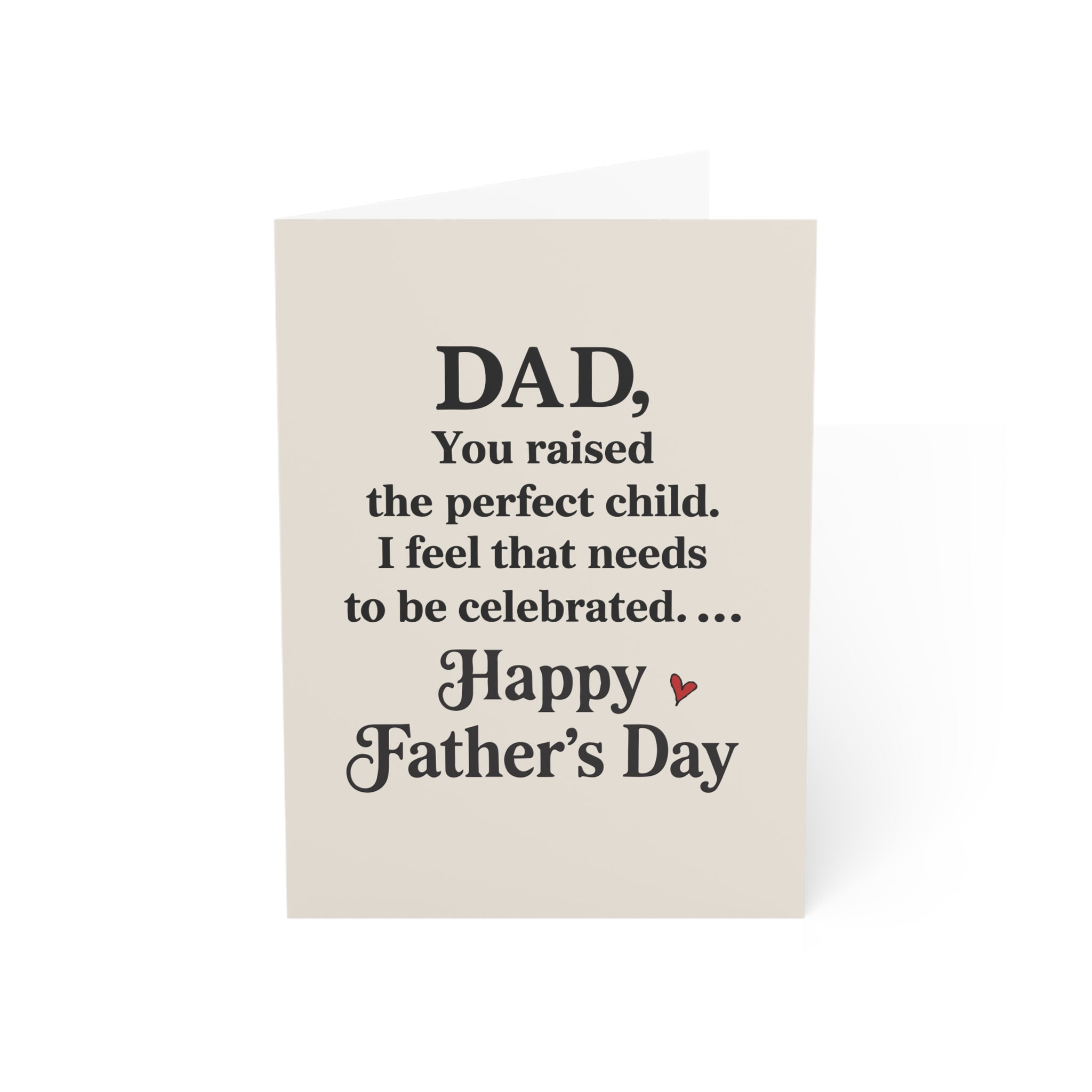 Dad, You Raised the Perfect Child Greeting Cards
