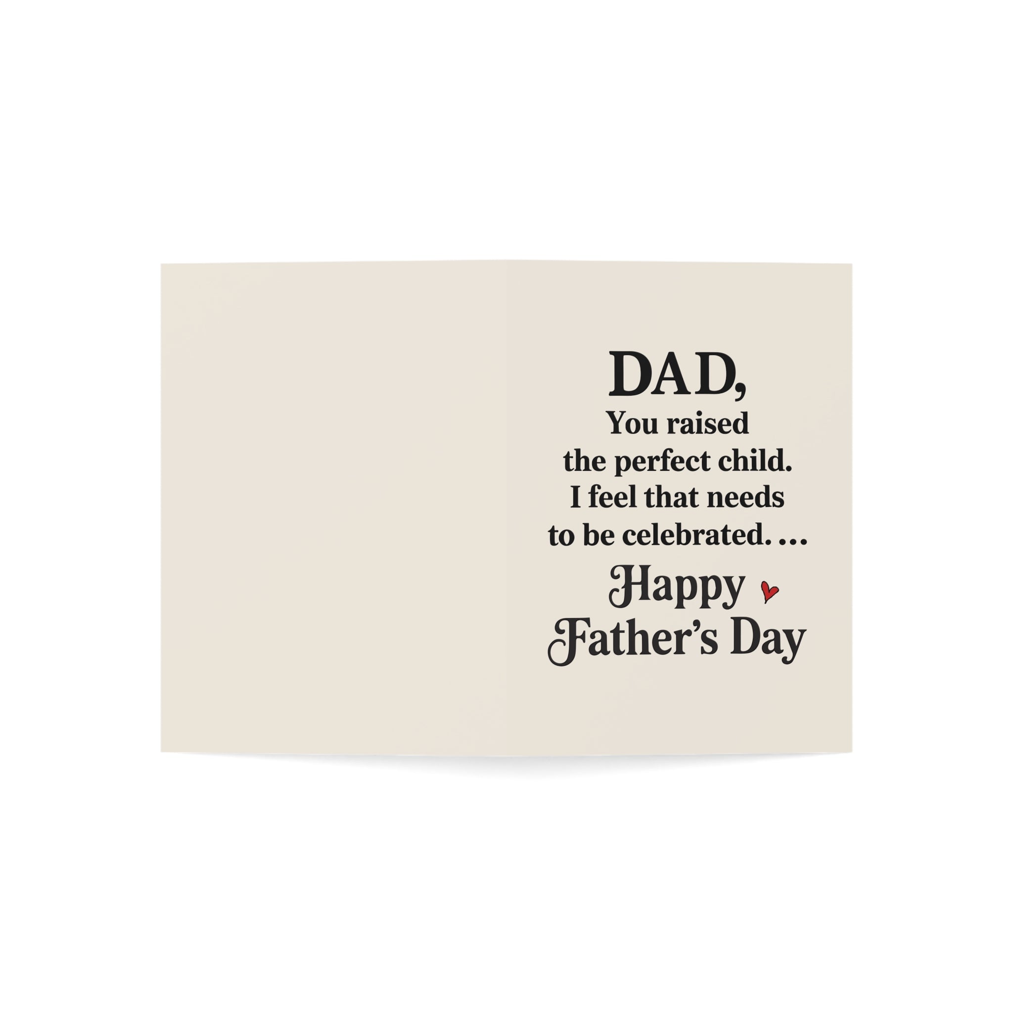 Dad, You Raised the Perfect Child Greeting Cards