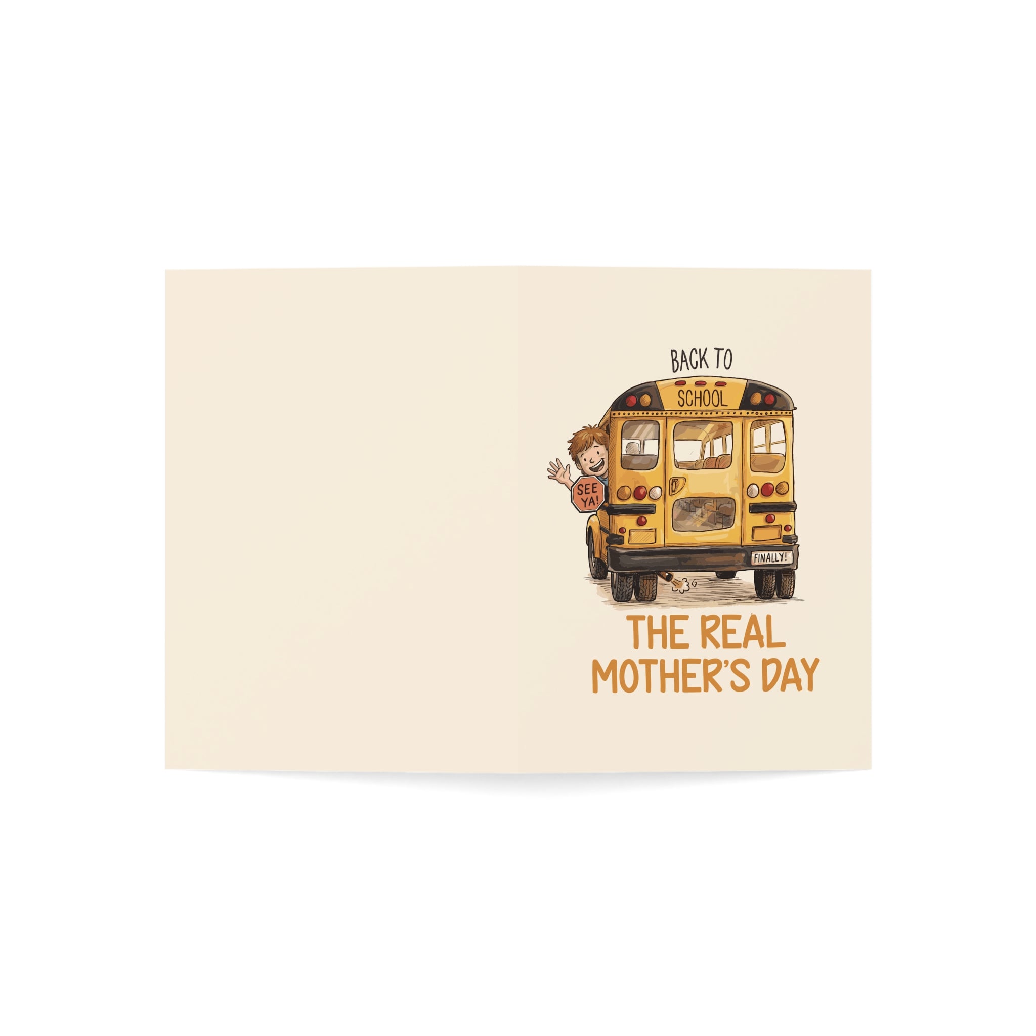 Back To School, The Real Mother's Day Greeting Cards