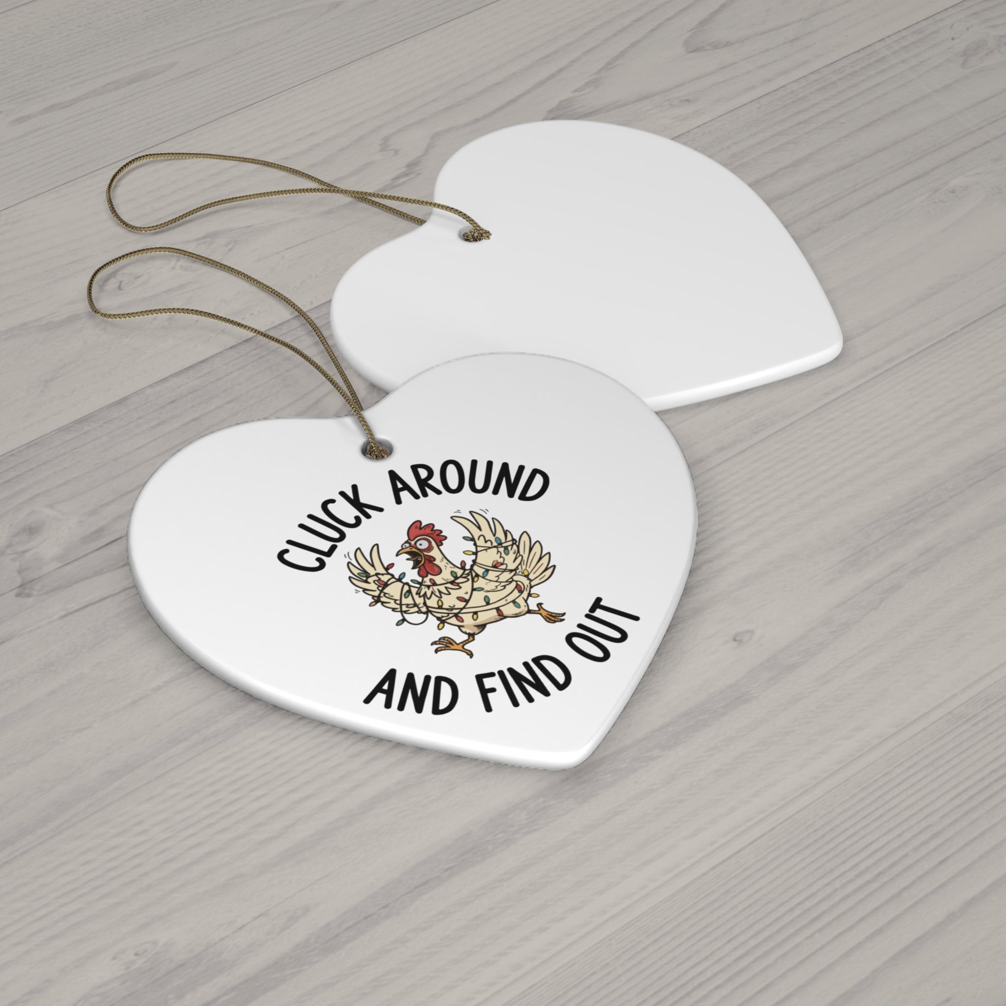 Cluck Around and Find Out Ceramic Ornament