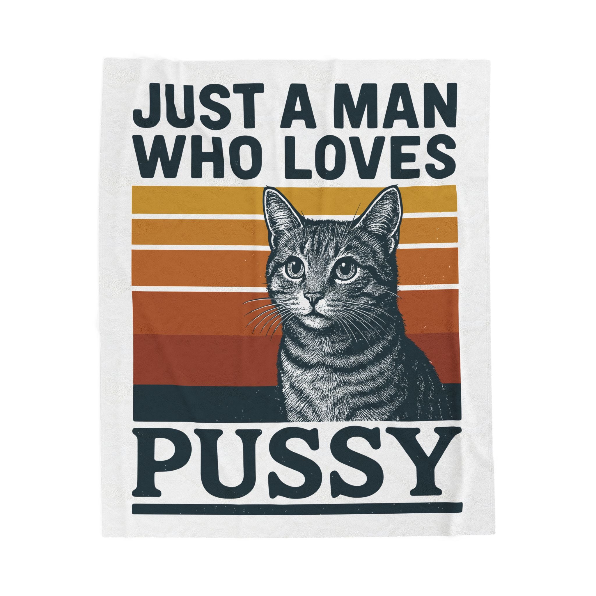 Just a Man Who Love Pussy Blanket