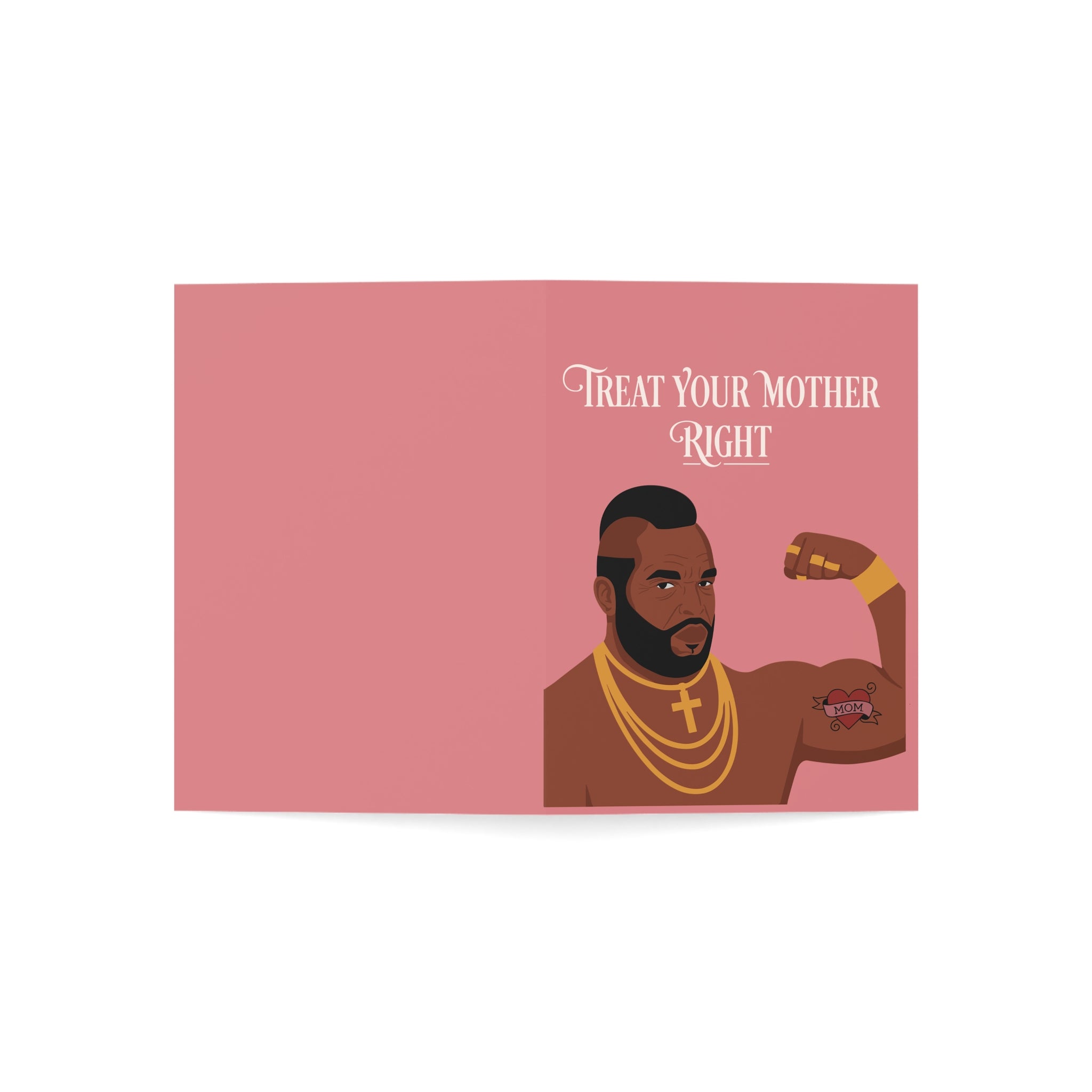Treat Your Mother Right Greeting Cards