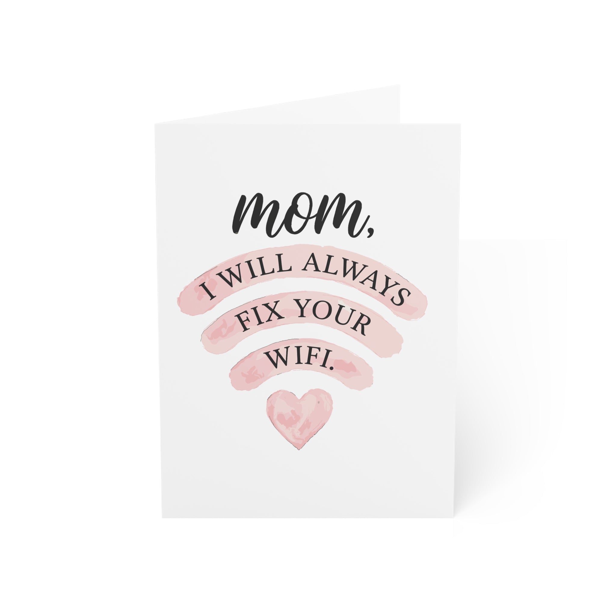 Mom, I Will Always Fix Your Wifi Greeting Cards