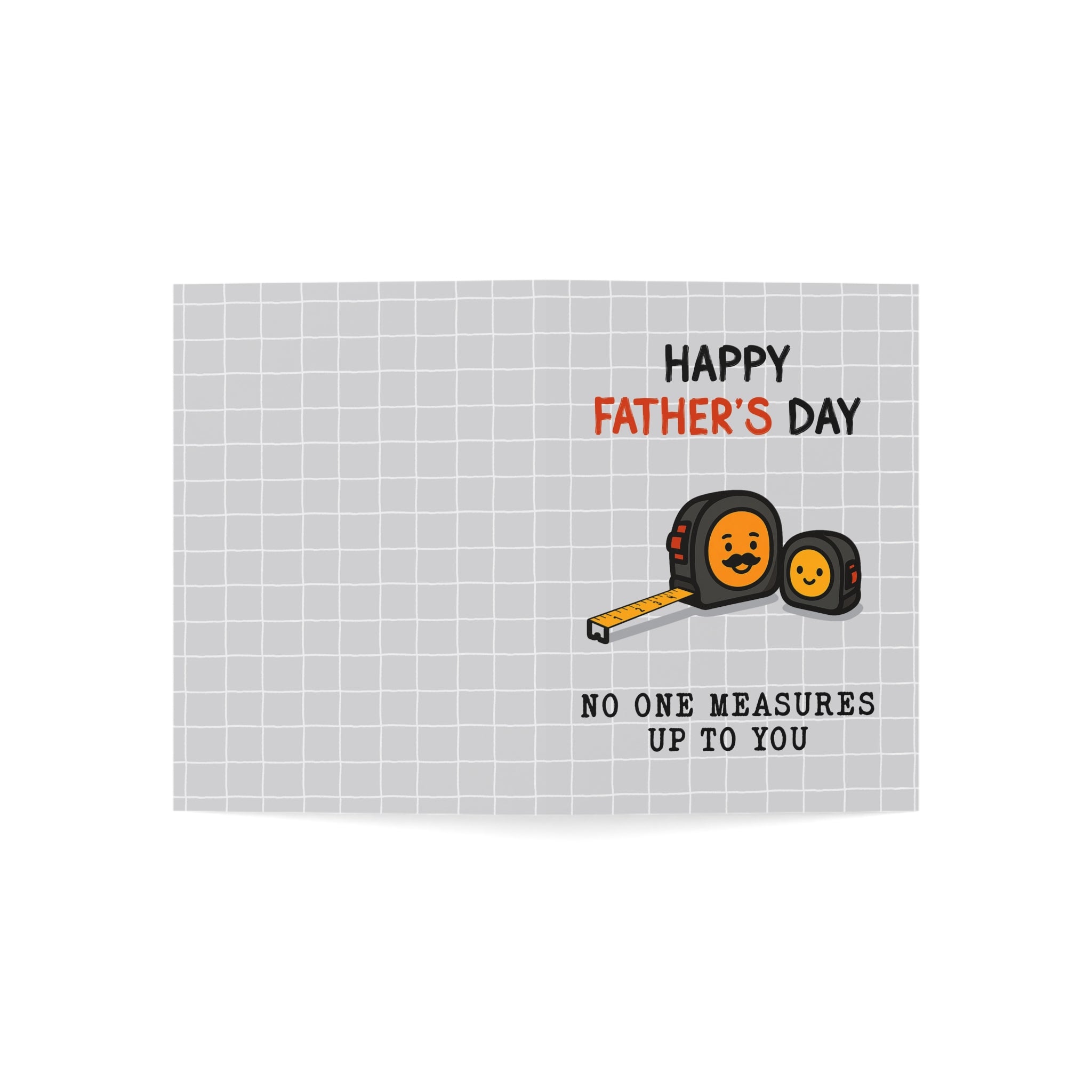 Happy Father's Day No One Measures Up to You Greeting Cards