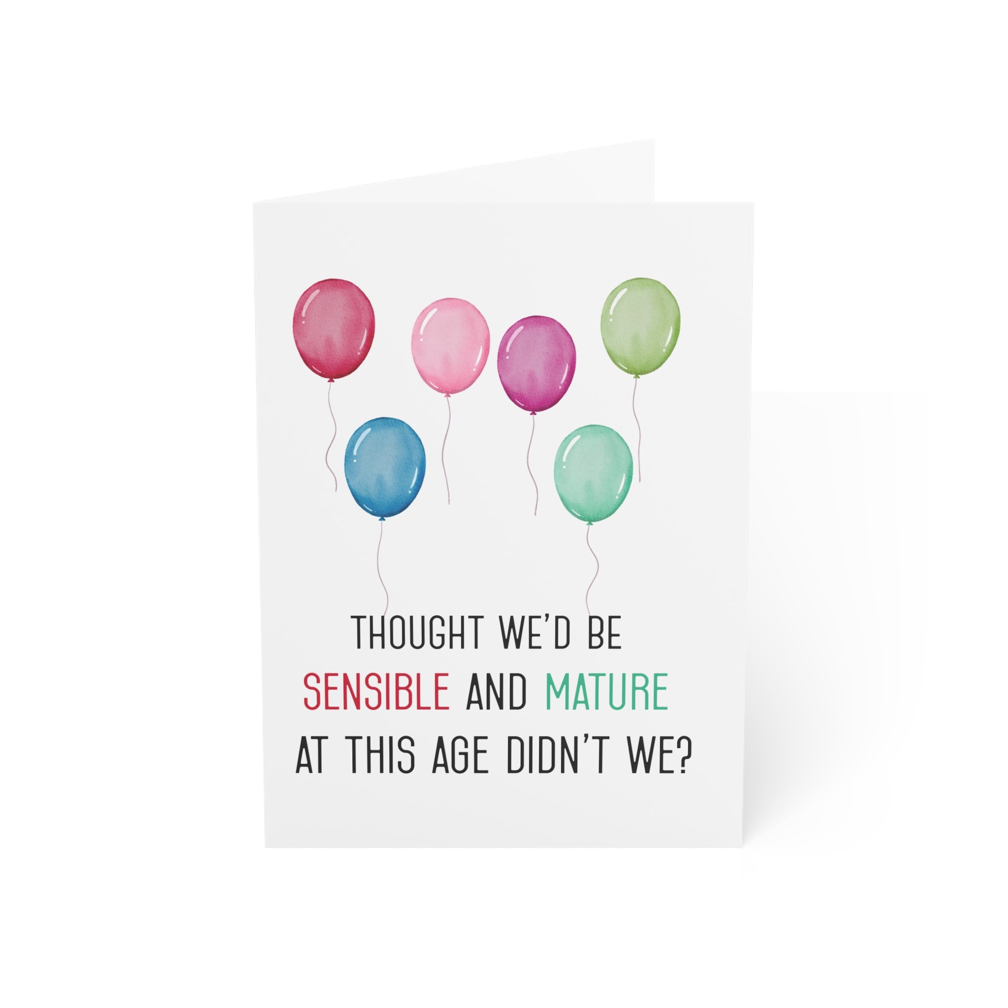 Thought We'd Be Sensible Greeting Cards