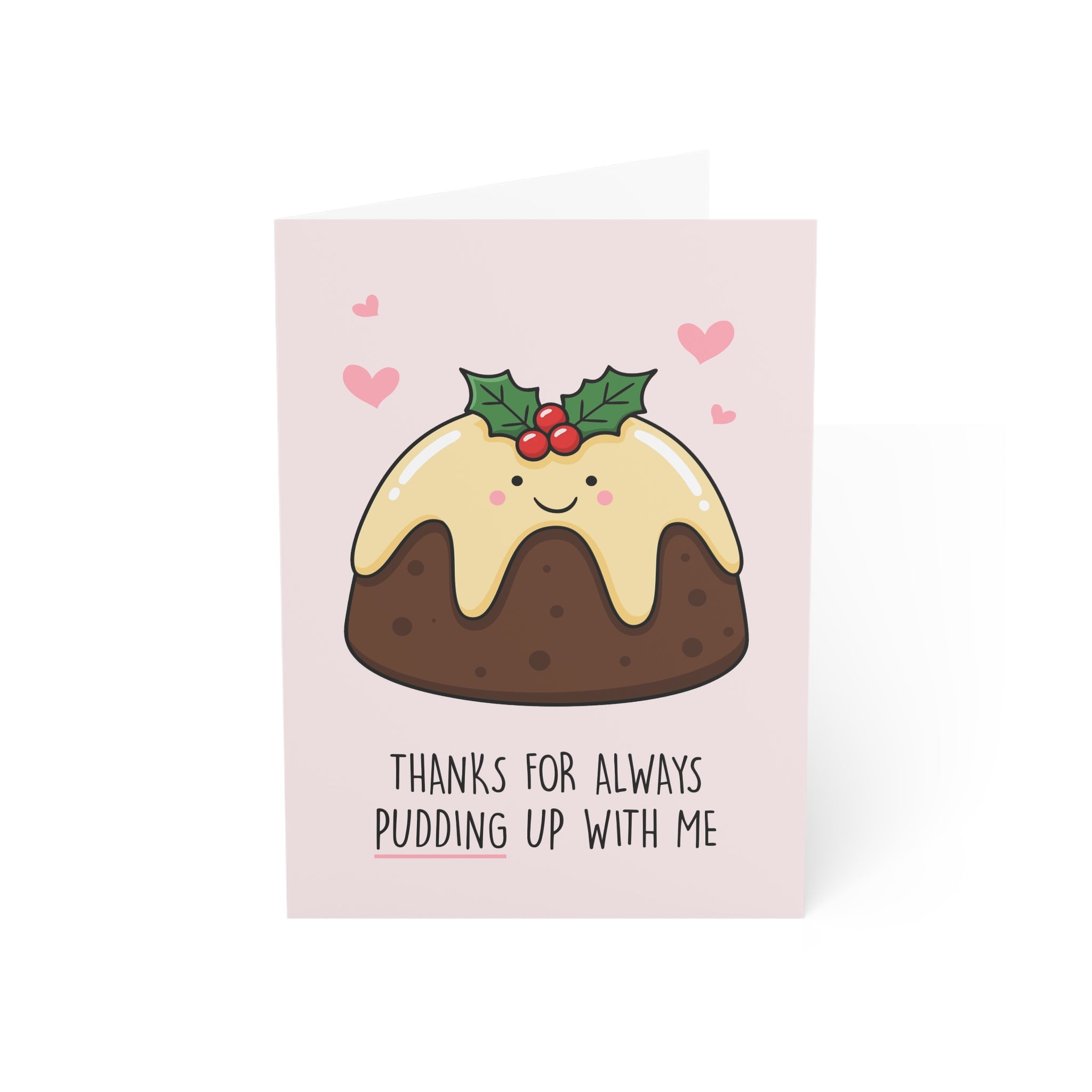Thanks for Always Pudding Up With Me Greeting Cards