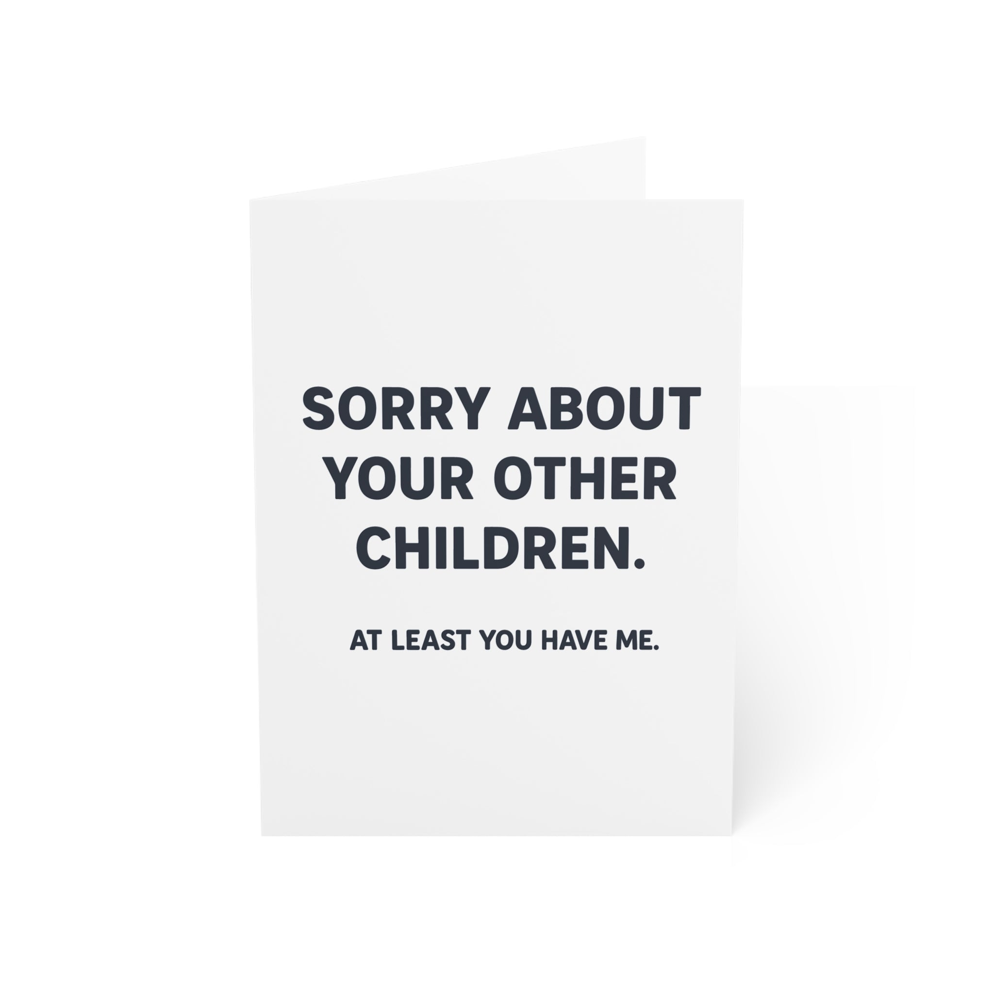 Sorry About Your Other Children Greeting Cards