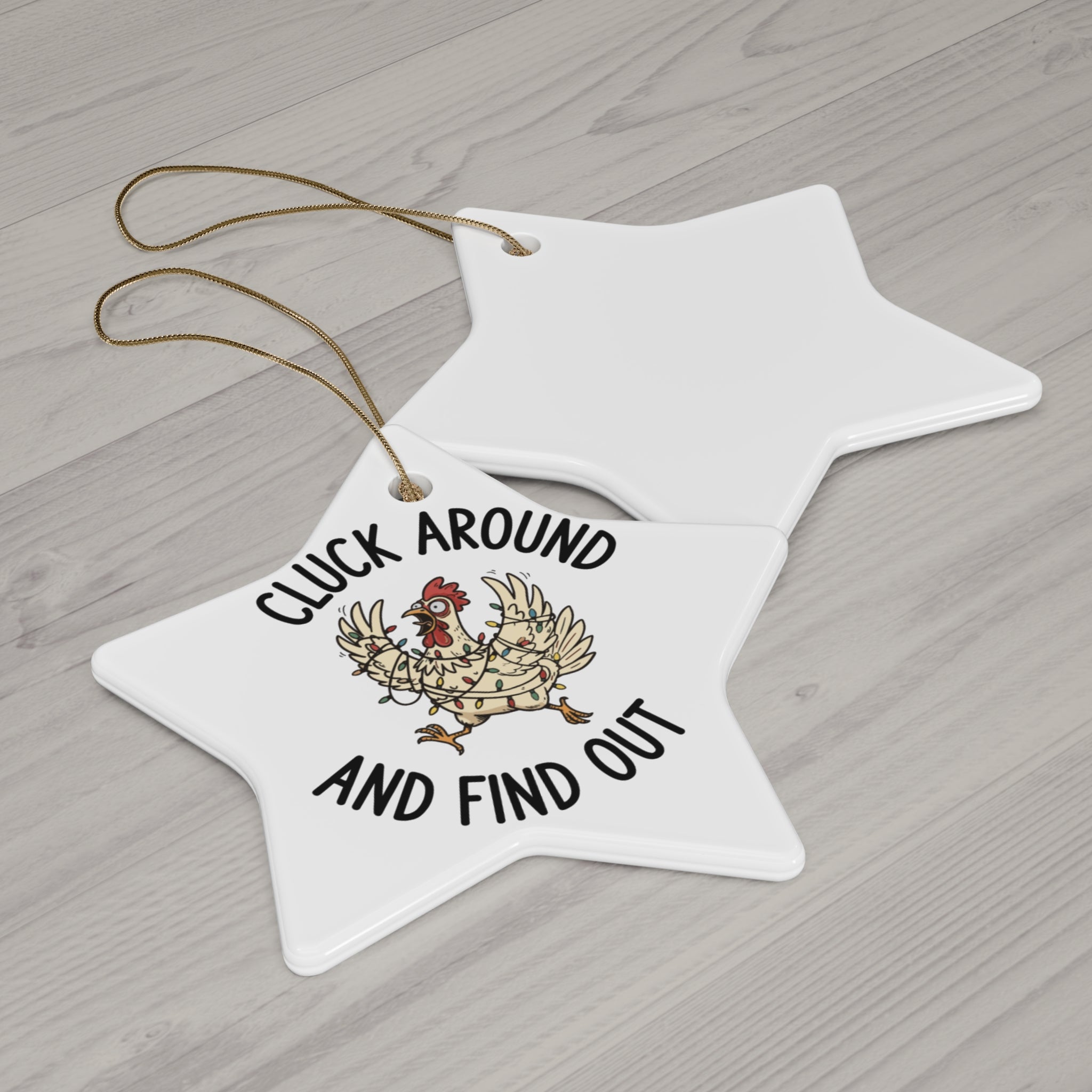 Cluck Around and Find Out Ceramic Ornament