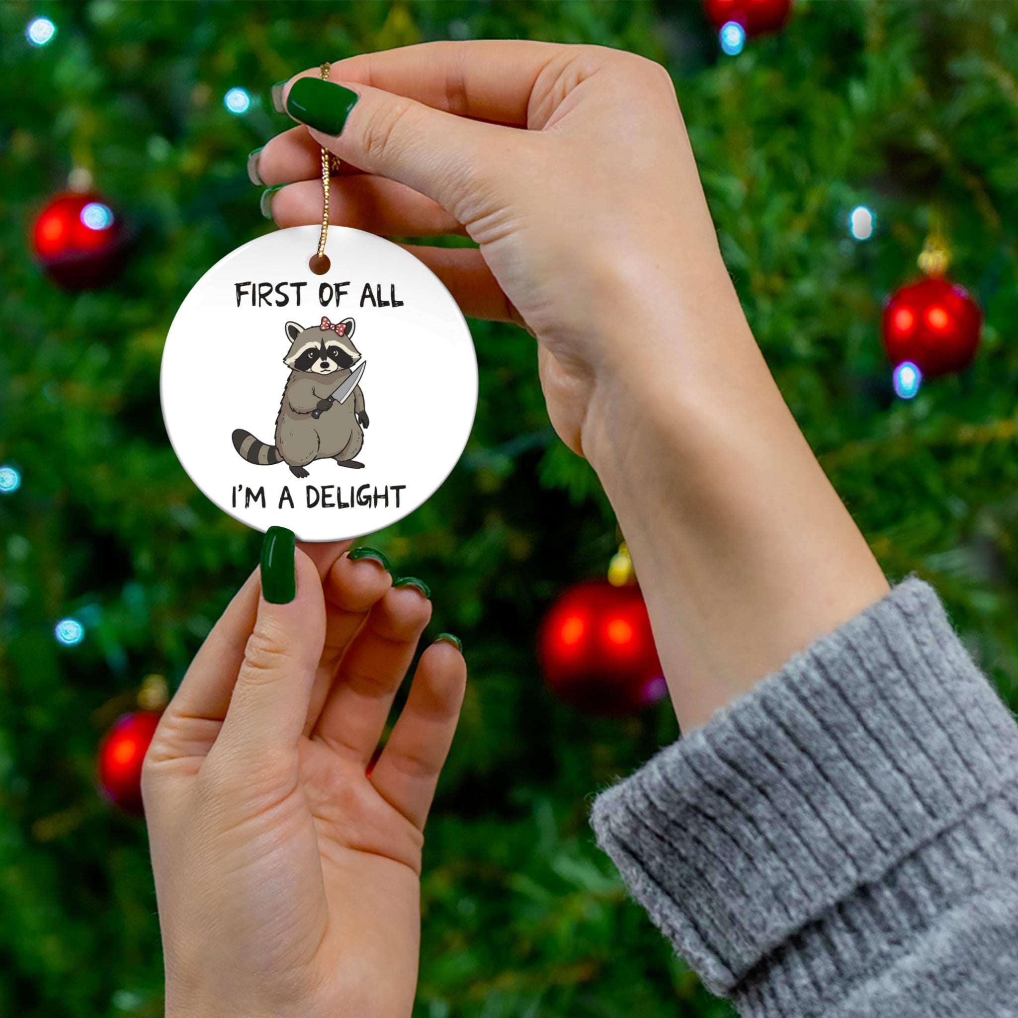 First of All I'm a Delight Ceramic Ornament