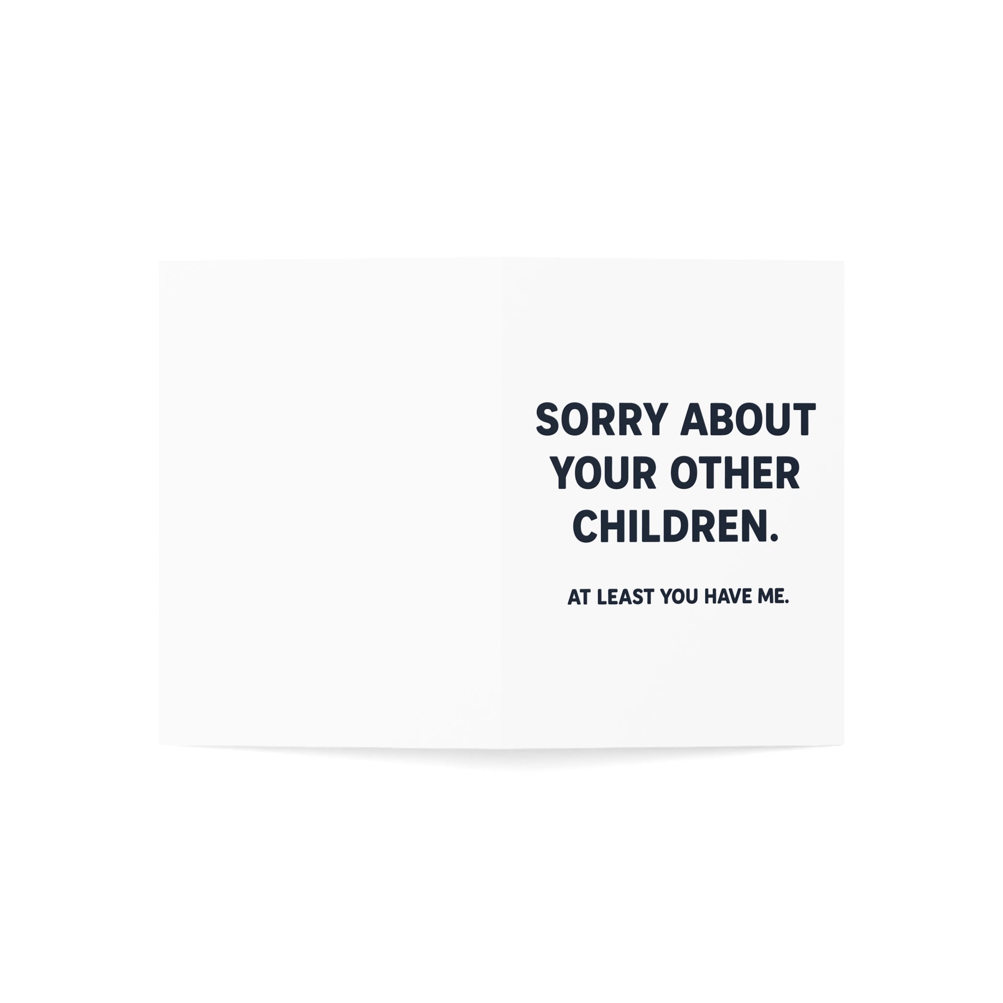 Sorry About Your Other Children Greeting Cards
