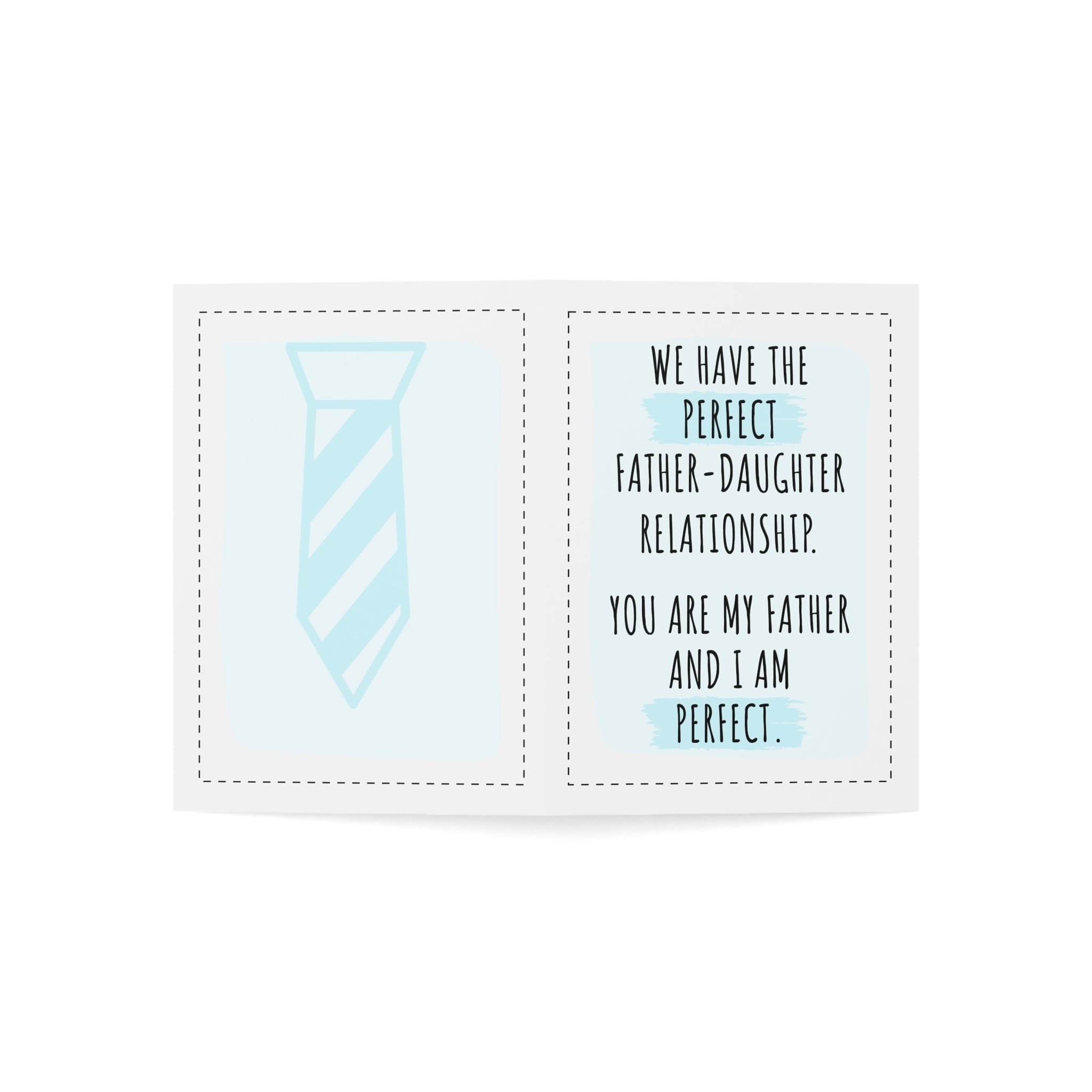 We Have the Perfect Father Greeting Cards