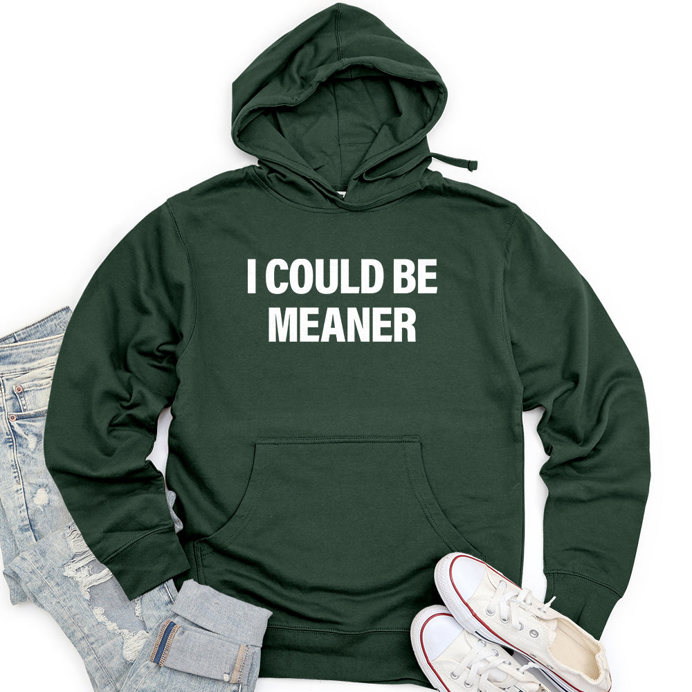 I Could Be Meaner Unisex Midweight Hoodie
