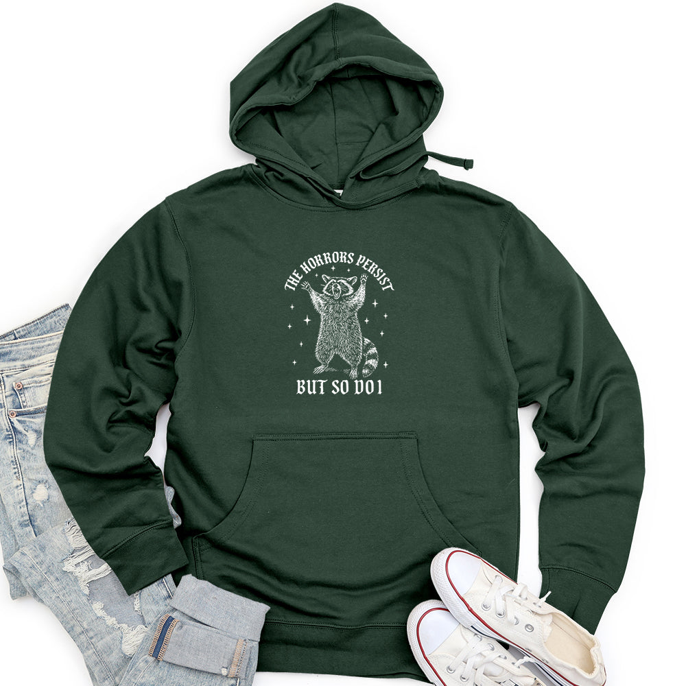 The Horrors Persist but So Do I Unisex Midweight Hoodie