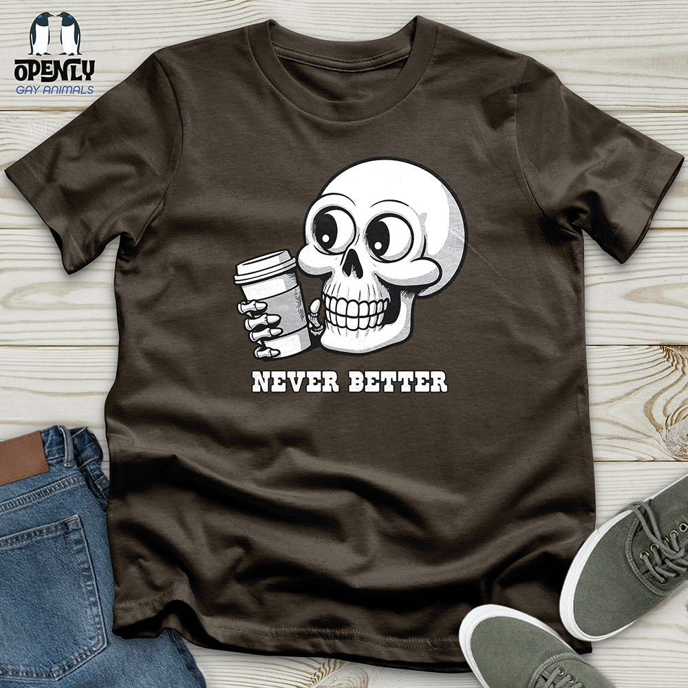 Never Better Unisex t-shirt