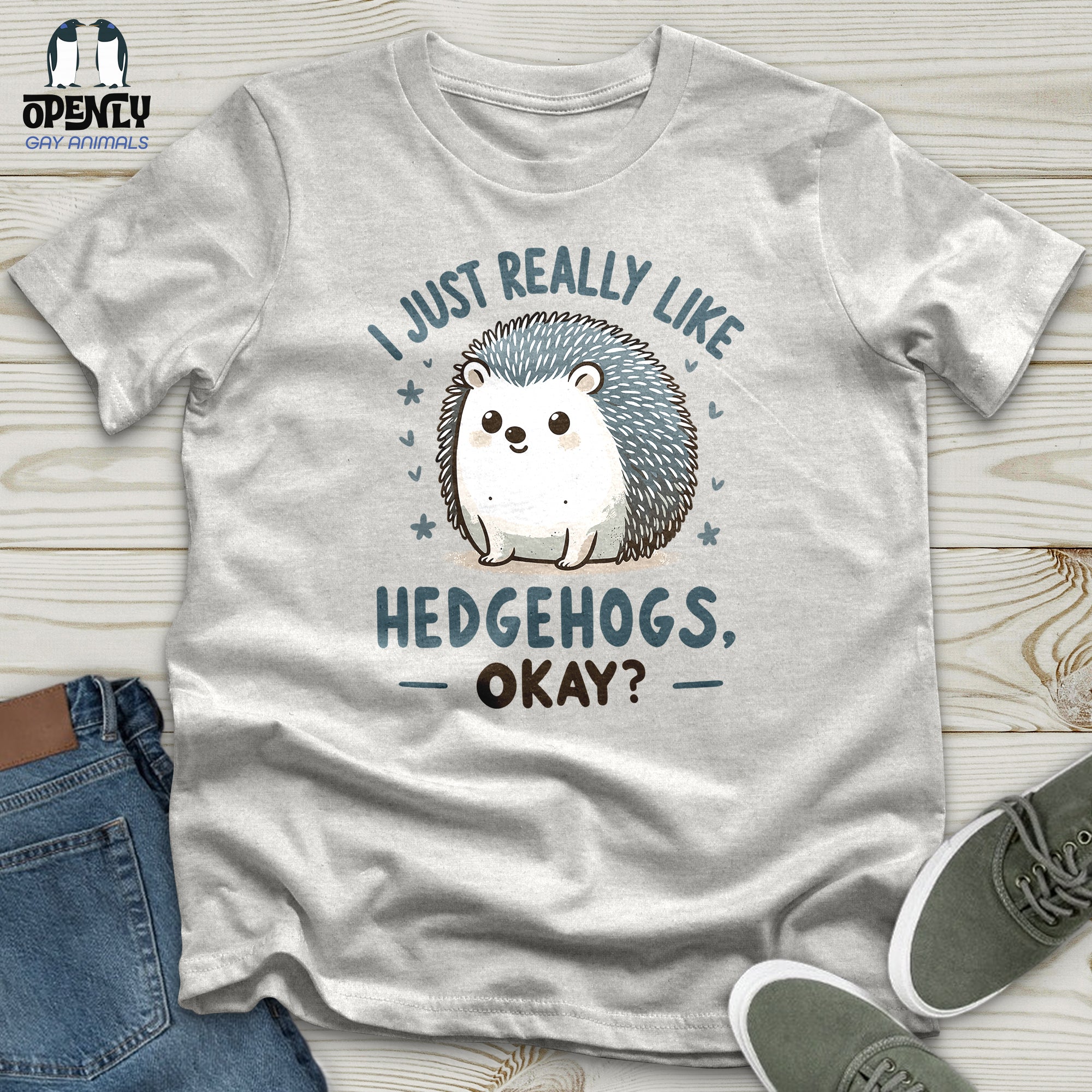 I just really like hedgehogs, okay Unisex t-shirt