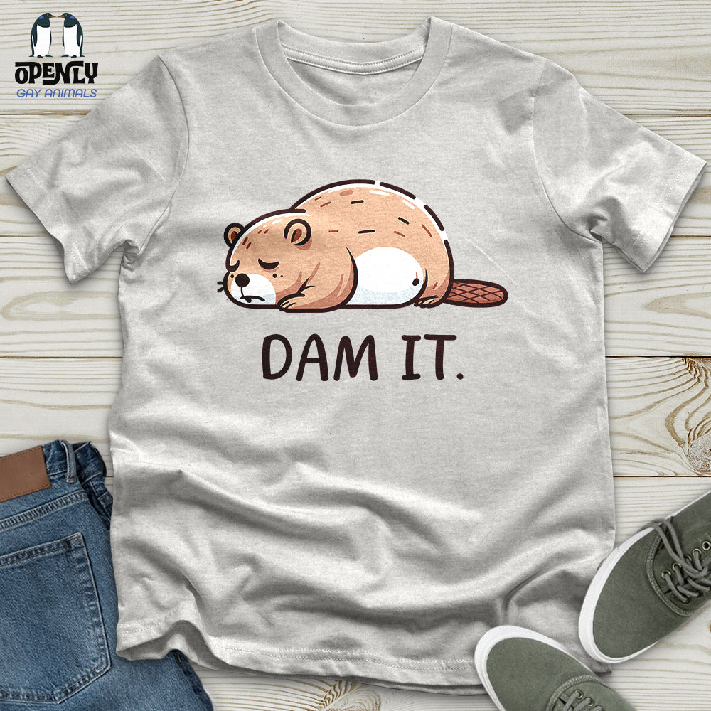 Dam It Unisex T-Shirt