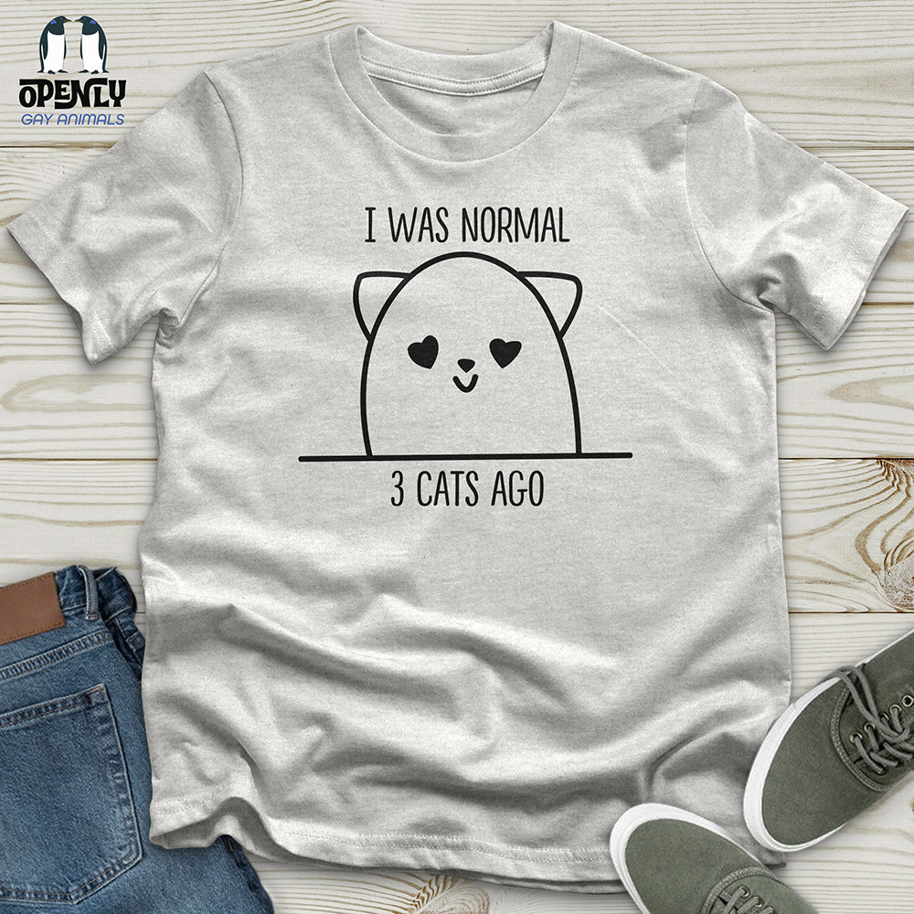 I Was Normal 3 Cats Ago Unisex t-shirt