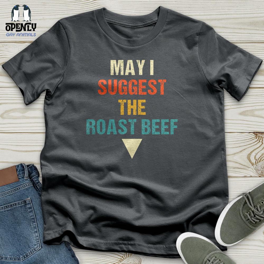 May I Suggest the Roast Beef Unisex T-Shirt