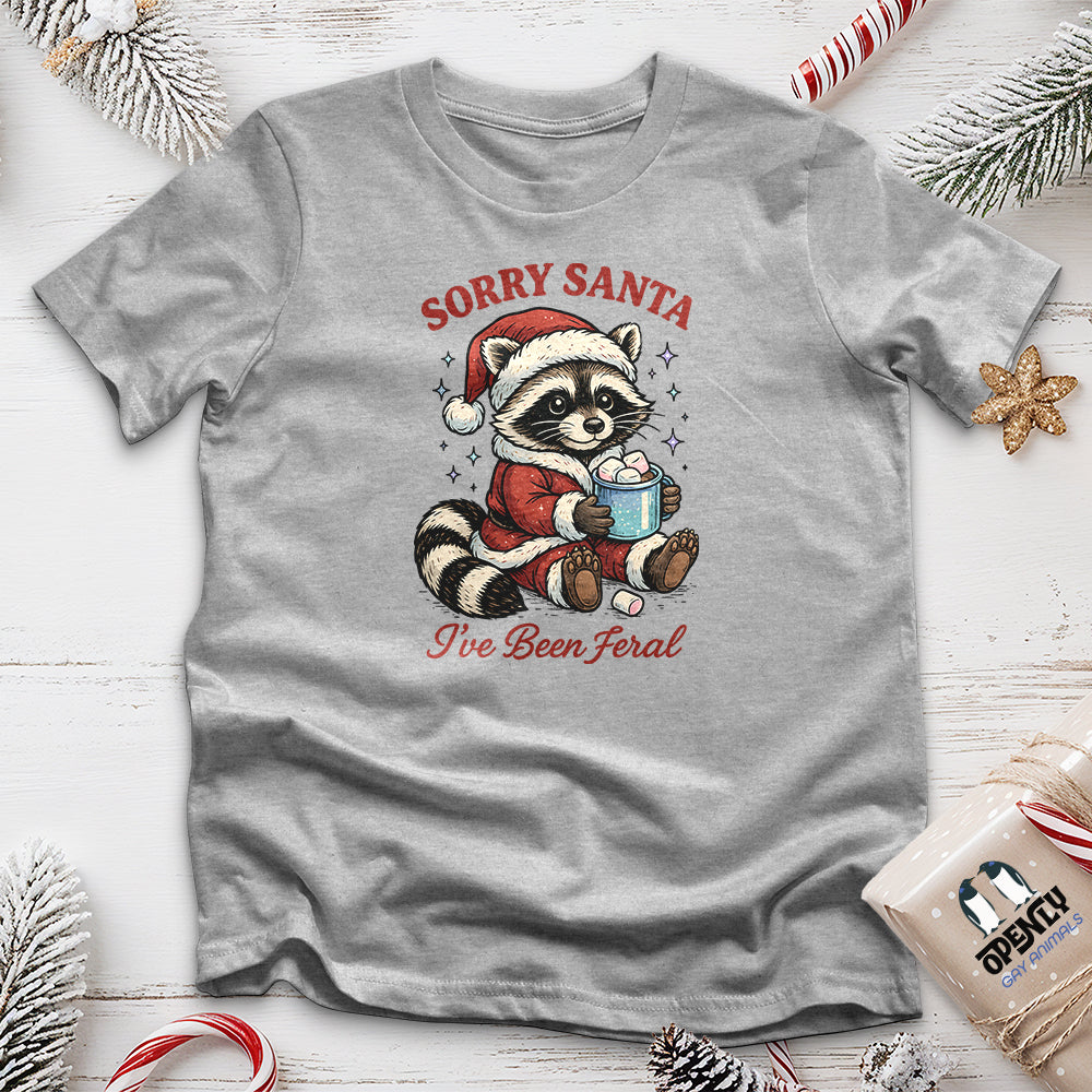 Sorry Santa I've Been Feral Unisex T-Shirt
