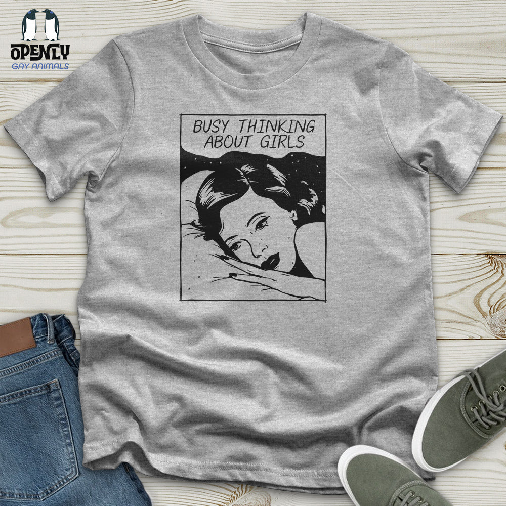 Busy Thinking About Girls Unisex T-Shirt