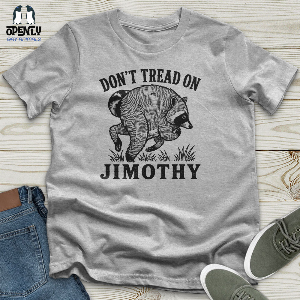 Don't Tread on Jimothy Unisex T-Shirt