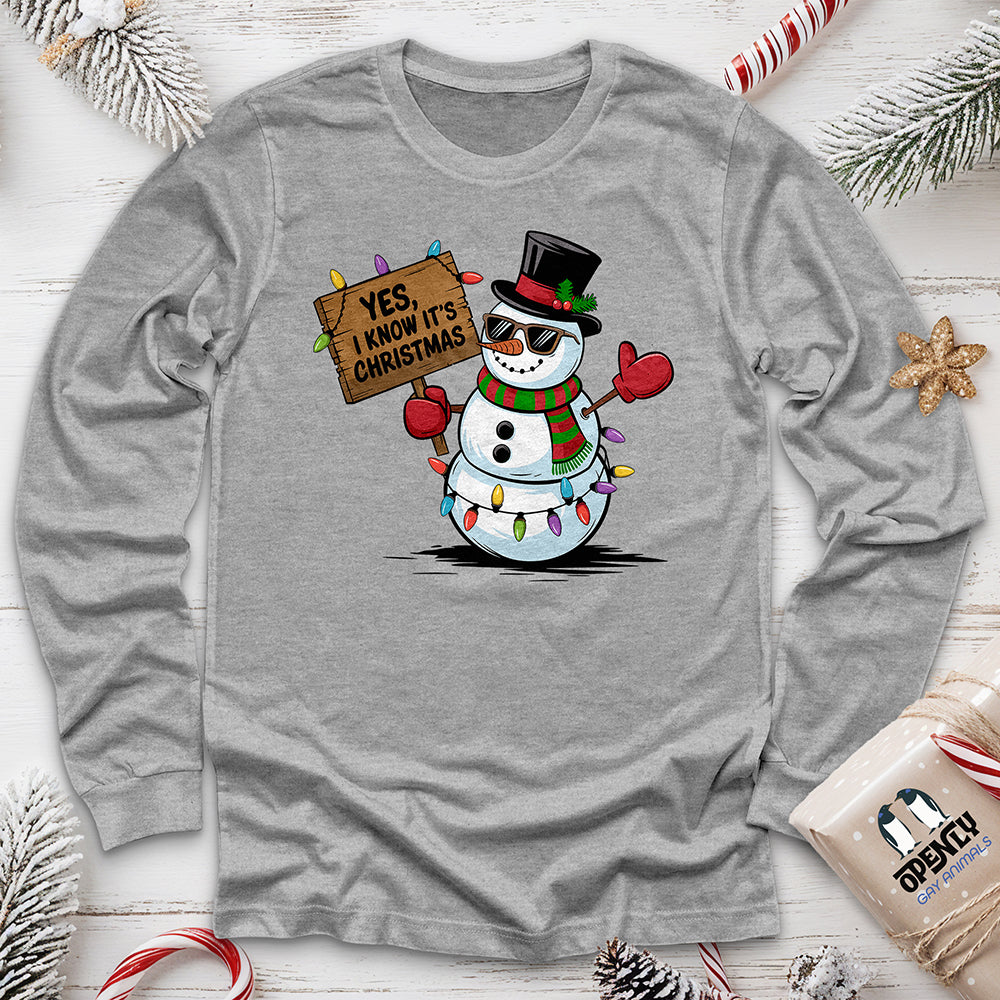 Yes, I Know It's Christmas Unisex Long Sleeve Tee