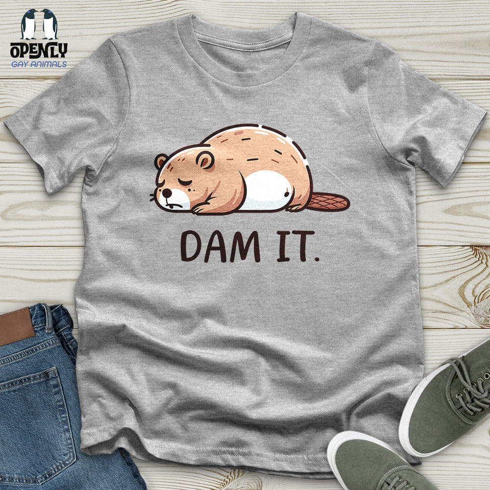 Dam It Unisex T-Shirt