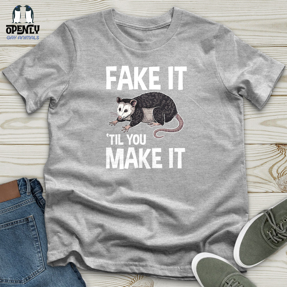 Fake It Til You Make It Unisex T-Shirt