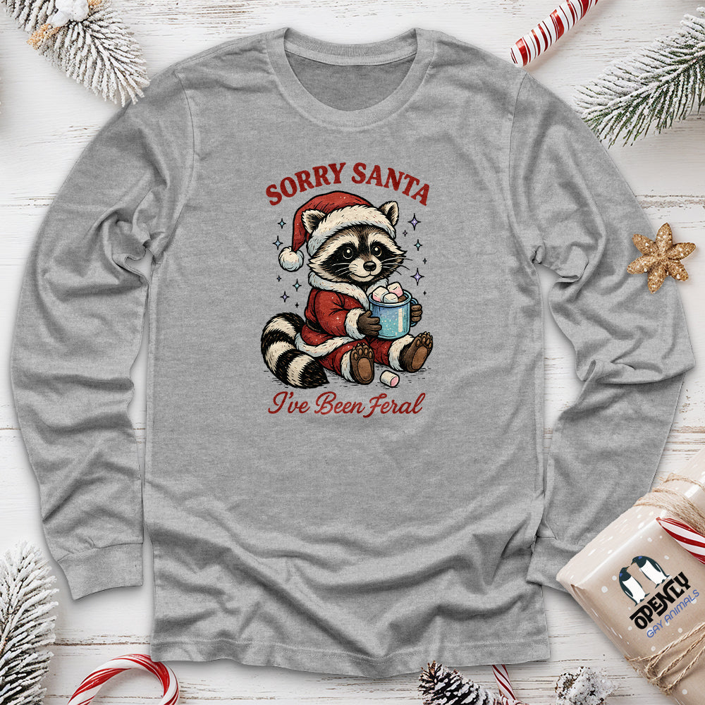 Sorry Santa I've Been Feral Long Sleeve Tee