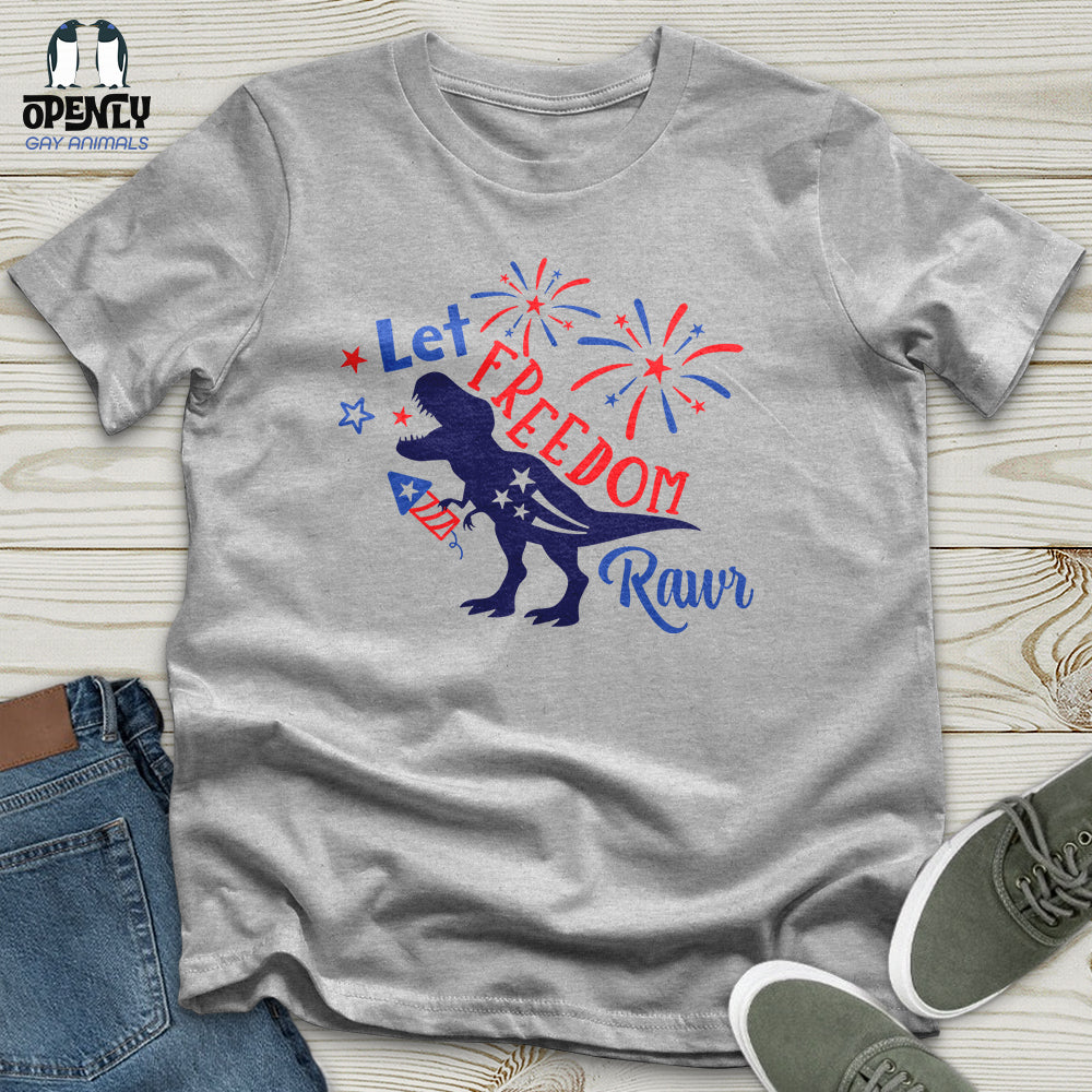Let FREEDOM Rawr Unisex T-Shirt