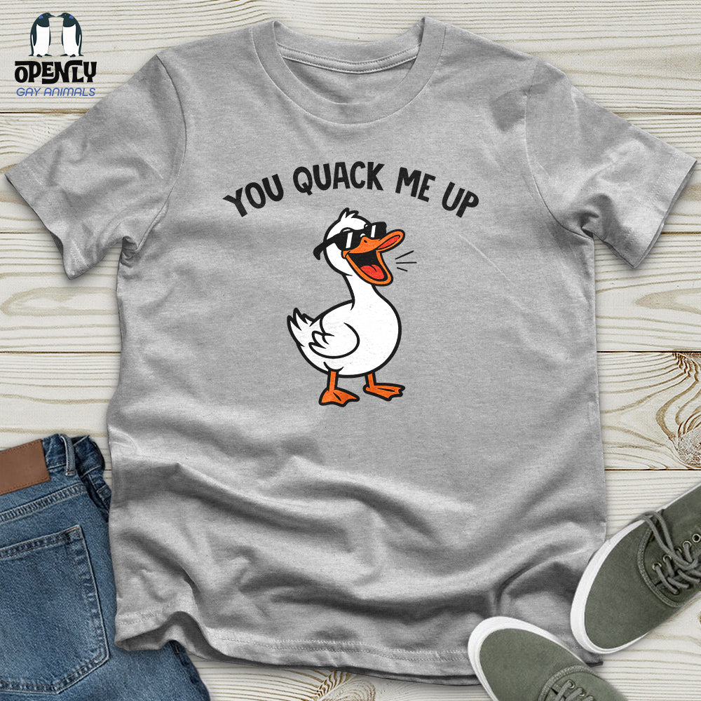 You Quack Me Up Unisex T-Shirt