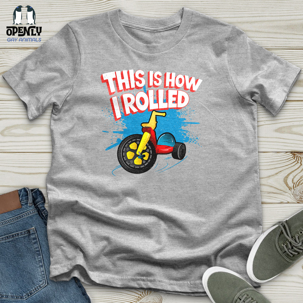 This Is How I Rolled Unisex T-Shirt