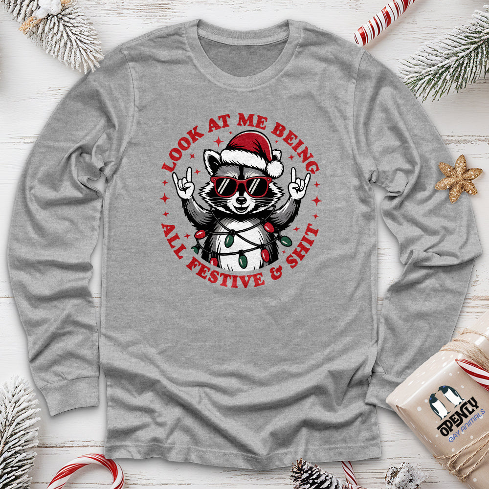 Look at Me Being All Festive & Shit Unisex Long Sleeve Tee