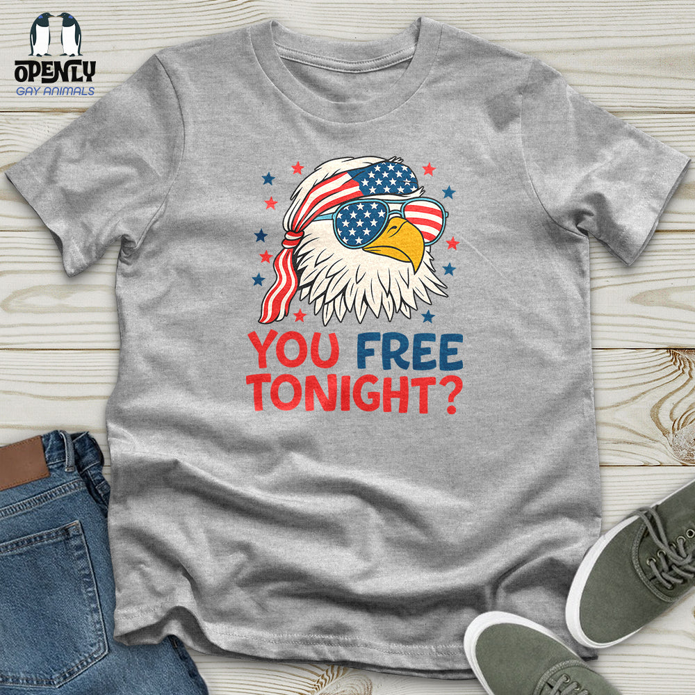 You Free Tonight Unisex T-Shirt