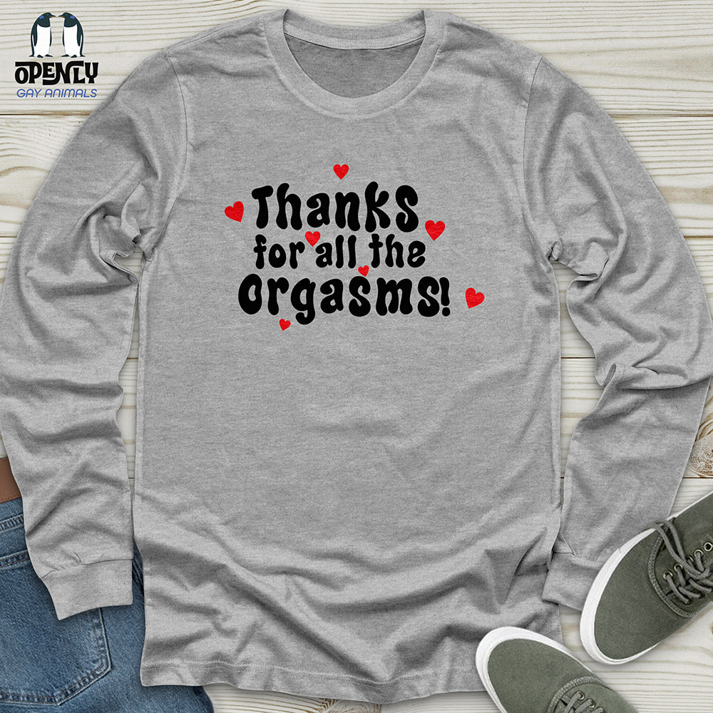 Thanks For The Orgasms Unisex Long Sleeve Tee