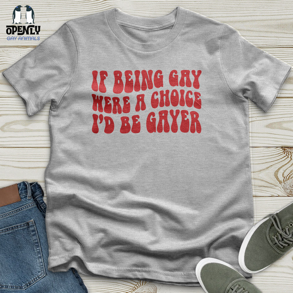 If Being Gay Unisex T-Shirt