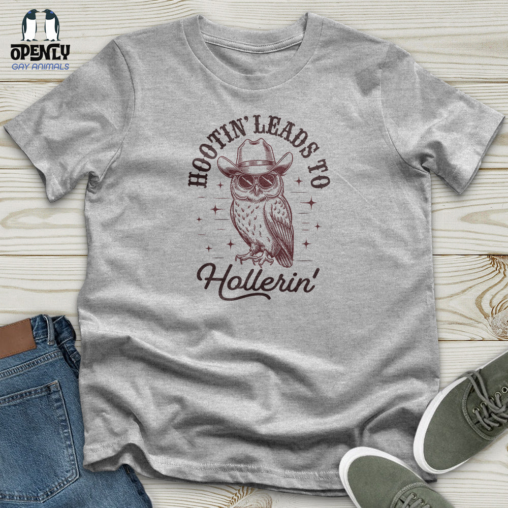 Hootin Leads to Hollerin Unisex t-shirt