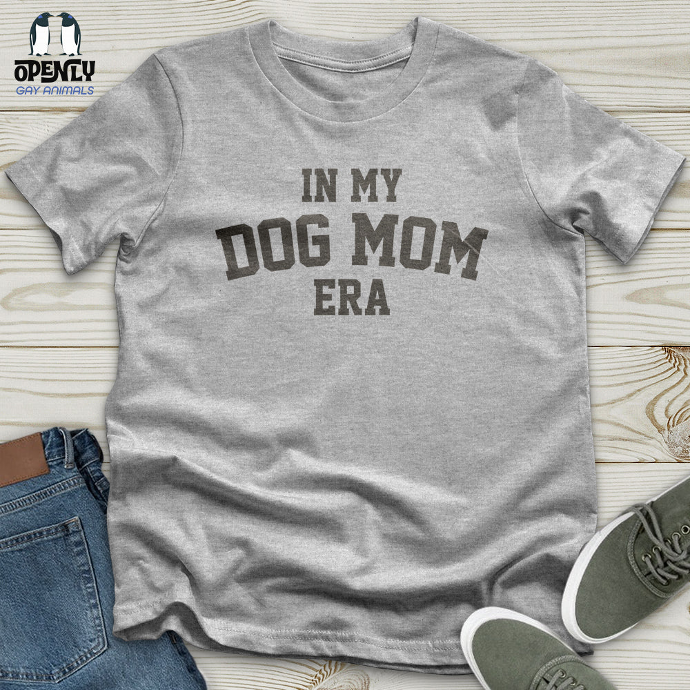 In My Dog Mom Era Unisex T-Shirt