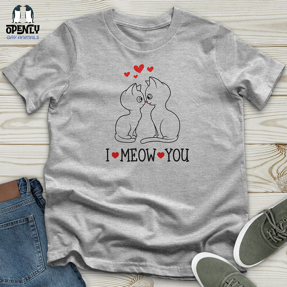 I MEOW YOU Unisex T-Shirt