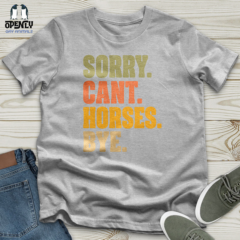 Sorry Can't Horses Bye Unisex T-Shirt