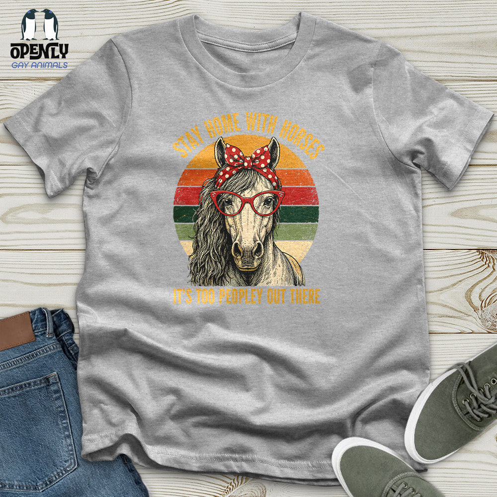 Stay Home With Horses Unisex T-Shirt