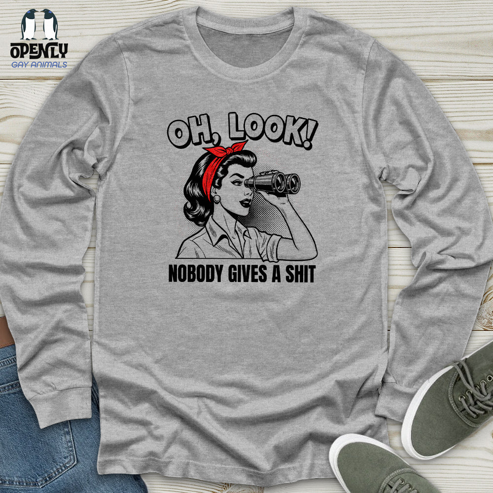 Oh Look Nobody Gives A Shit Unisex Long Sleeve Tee