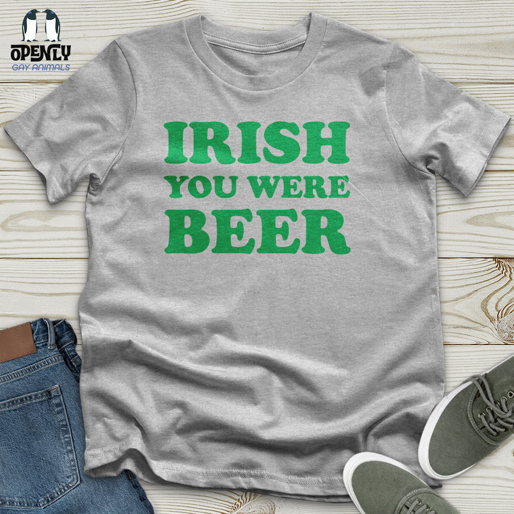 Irish You Were Beer Unisex T-Shirt