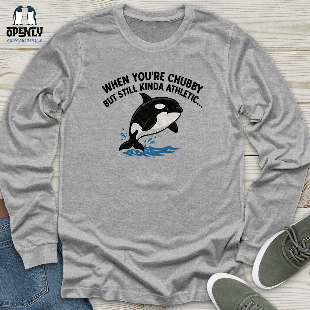 When You're Chubby Unisex Long Sleeve Tee