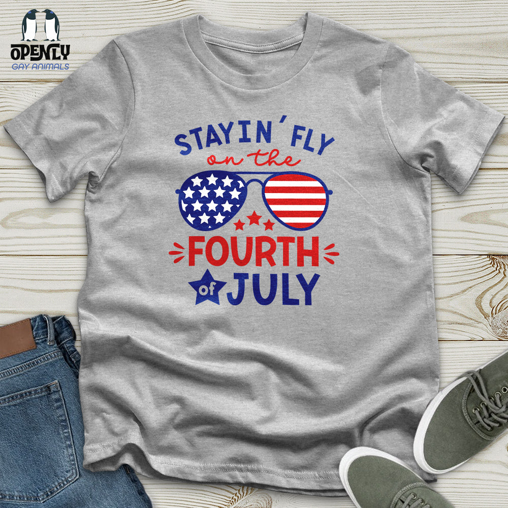 Stayin' Fly on the Fourth of July Unisex T-Shirt