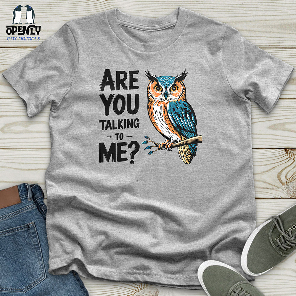 Are You Talking to Me Unisex t-shirt