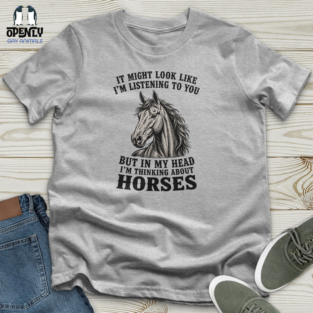 It Might Look Like I'm Listening Unisex T-Shirt