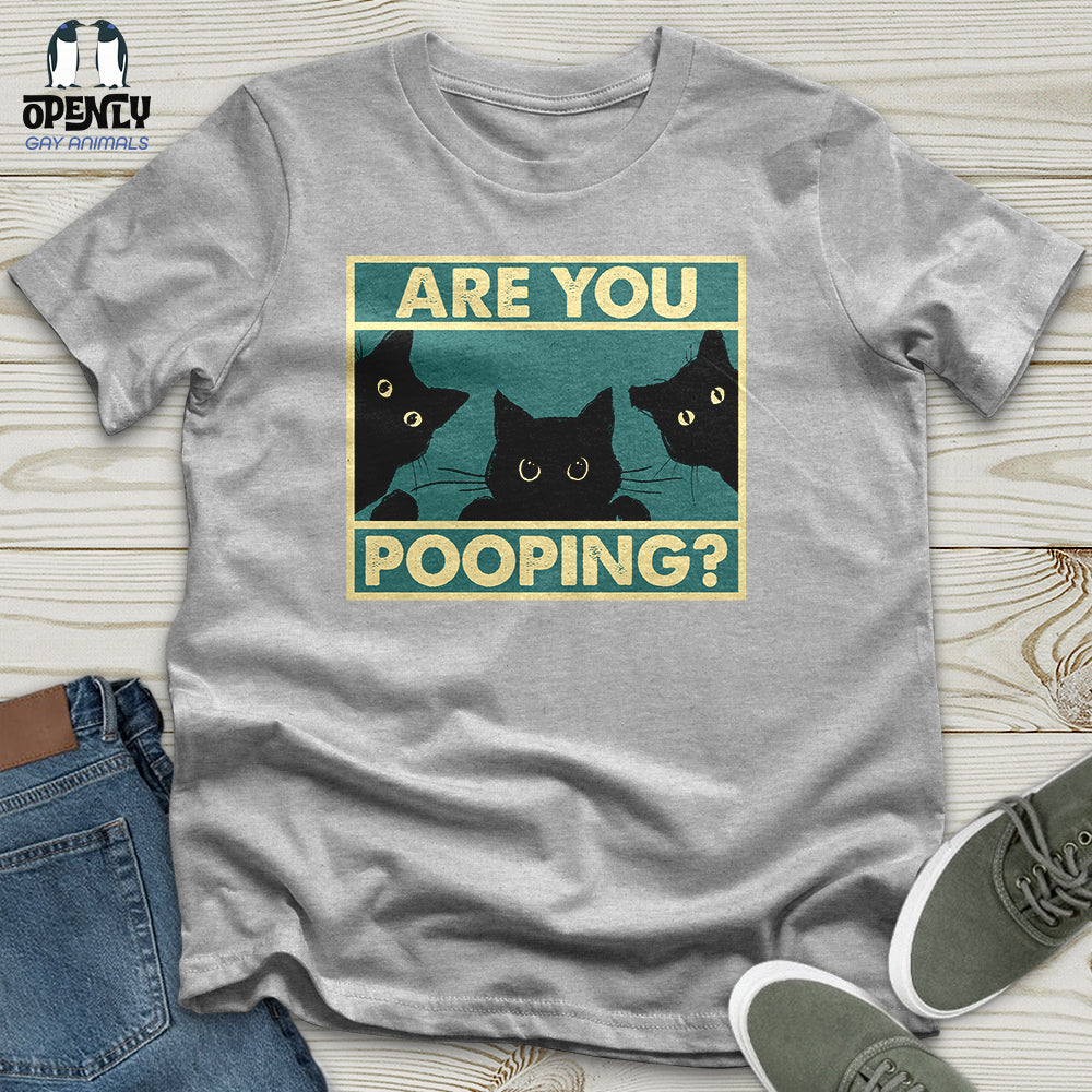 Are You Pooping Unisex T-Shirt