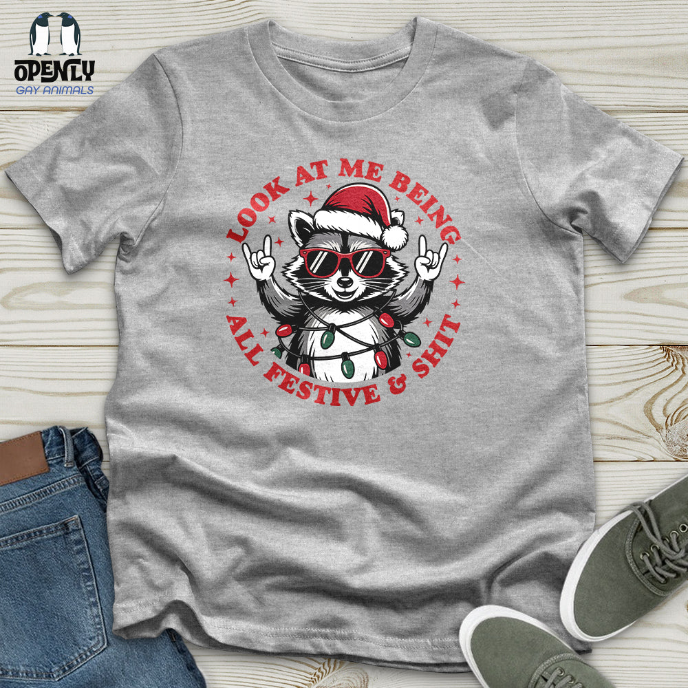 Look at Me Being All Festive & Shit Unisex T-Shirt