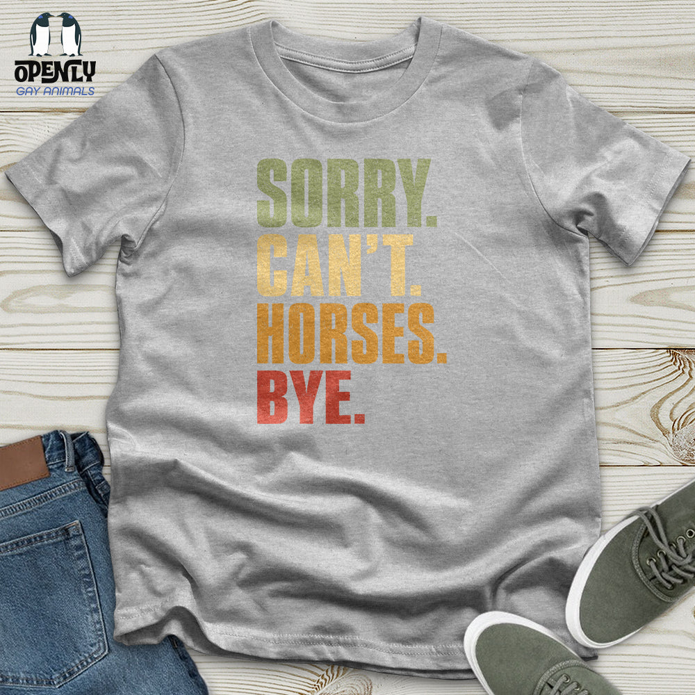 Sorry Can't Horses Bye V4 Unisex T-Shirt